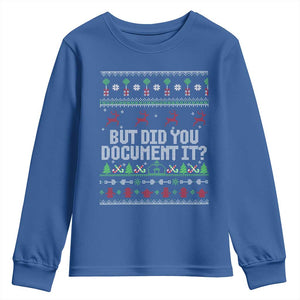 But Did You Document It Ugly Christmas Youth Sweatshirt Funny Office Party Sarcastic Winter HR TS10 Royal Blue Print Your Wear