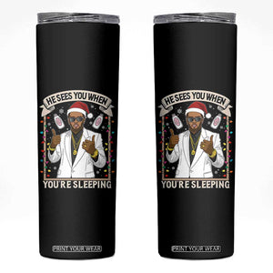 Funny Christmas Diddy Skinny Tumbler He Sees You When Youre Sleeping Dirty Xmas Lights TS10 Black Print Your Wear