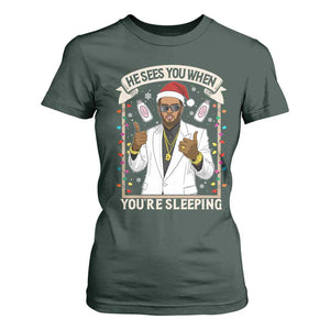 Funny Christmas Diddy T Shirt For Women He Sees You When Youre Sleeping Dirty Xmas Lights TS10 Dark Forest Green Print Your Wear