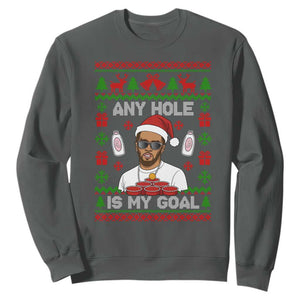 Funny Christmas Diddy Sweatshirt Embarrassing Any Hole is My Goal Dirty Ugly Xmas TS10 Dark Heather Print Your Wear