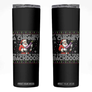 Funny Inappropriate Christmas Skinny Tumbler Santa If You Dont Have A Chimney Im Coming In Your Backdoor TS10 Black Print Your Wear