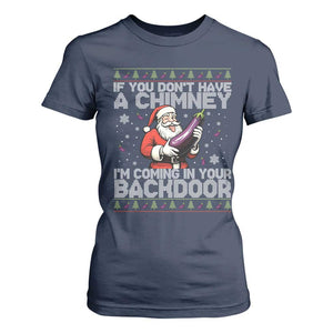 Funny Inappropriate Christmas T Shirt For Women Santa If You Dont Have A Chimney Im Coming In Your Backdoor TS10 Navy Print Your Wear