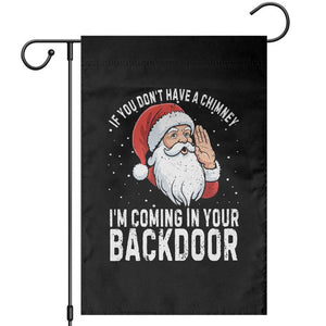 Funny Inappropriate Christmas Garden Flag Adult Humor Santa If You Dont Have A Chimney Im Coming In Your Backdoor TS10 Black Print Your Wear