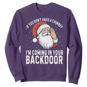 Funny Inappropriate Christmas Sweatshirt Adult Humor Santa If You Dont Have A Chimney Im Coming In Your Backdoor TS10 Purple Print Your Wear