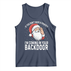 Funny Inappropriate Christmas Tank Top Adult Humor Santa If You Dont Have A Chimney Im Coming In Your Backdoor TS10 Navy Print Your Wear