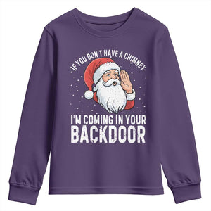 Funny Inappropriate Christmas Youth Sweatshirt Adult Humor Santa If You Dont Have A Chimney Im Coming In Your Backdoor TS10 Purple Print Your Wear
