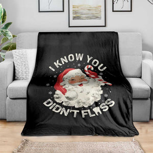 I Know You Didnt Floss Throw Blanket Funny Dentist Christmas Santa Dental Hygiene TS10 Print Your Wear