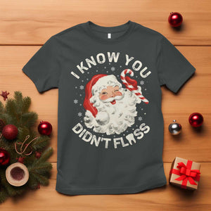 I Know You Didnt Floss T Shirt Funny Dentist Christmas Santa Dental Hygiene TS10 Dark Heather Print Your Wear