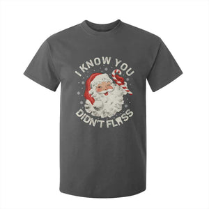 I Know You Didnt Floss T Shirt For Kid Funny Dentist Christmas Santa Dental Hygiene TS10 Dark Heather Print Your Wear