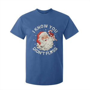 I Know You Didnt Floss T Shirt For Kid Funny Dentist Christmas Santa Dental Hygiene TS10 Royal Blue Print Your Wear