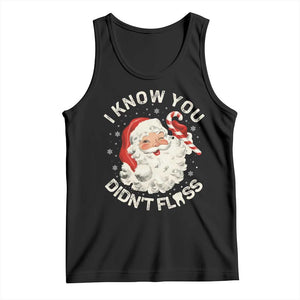 I Know You Didnt Floss Tank Top Funny Dentist Christmas Santa Dental Hygiene TS10 Black Print Your Wear