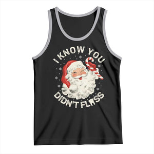 I Know You Didnt Floss Tank Top Funny Dentist Christmas Santa Dental Hygiene TS10 Black Athletic Heather Print Your Wear