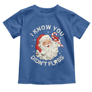 I Know You Didnt Floss Toddler T Shirt Funny Dentist Christmas Santa Dental Hygiene TS10 Royal Blue Print Your Wear