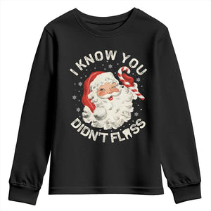 I Know You Didnt Floss Youth Sweatshirt Funny Dentist Christmas Santa Dental Hygiene TS10 Black Print Your Wear