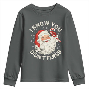 I Know You Didnt Floss Youth Sweatshirt Funny Dentist Christmas Santa Dental Hygiene TS10 Dark Heather Print Your Wear