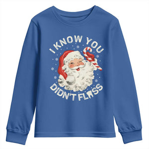 I Know You Didnt Floss Youth Sweatshirt Funny Dentist Christmas Santa Dental Hygiene TS10 Royal Blue Print Your Wear