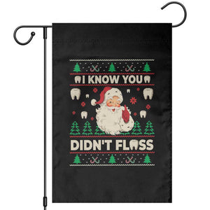 I Know You Didnt Floss Dentist Ugly Christmas Garden Flag Funny Santa Dental Hygiene TS10 Black Print Your Wear
