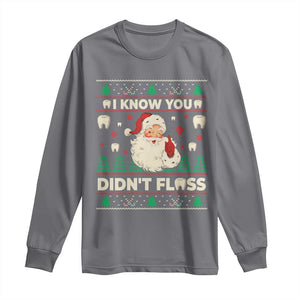 I Know You Didnt Floss Dentist Ugly Christmas Long Sleeve Shirt Funny Santa Dental Hygiene TS10 Charcoal Print Your Wear