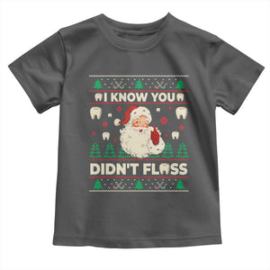 I Know You Didnt Floss Dentist Ugly Christmas Toddler T Shirt Funny Santa Dental Hygiene TS10 Dark Heather Print Your Wear