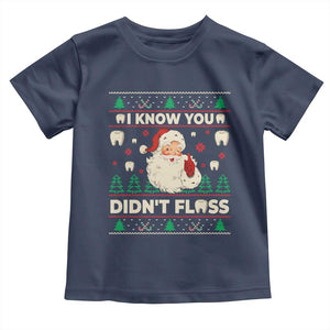 I Know You Didnt Floss Dentist Ugly Christmas Toddler T Shirt Funny Santa Dental Hygiene TS10 Navy Print Your Wear