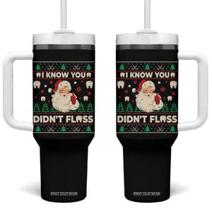 I Know You Didnt Floss Dentist Ugly Christmas Tumbler With Handle Funny Santa Dental Hygiene TS10 One Size: 40 oz Black Print Your Wear