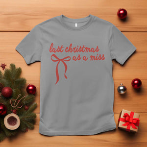 Last Christmas As A Miss T Shirt Bride To Be Future Mrs Xmas Engaged Gift TS10 Sport Gray Print Your Wear