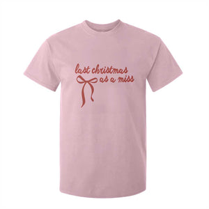 Last Christmas As A Miss T Shirt For Kid Bride To Be Future Mrs Xmas Engaged Gift TS10 Light Pink Print Your Wear
