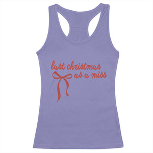 Last Christmas As A Miss Racerback Tank Top Bride To Be Future Mrs Xmas Engaged Gift - Print Your Wear