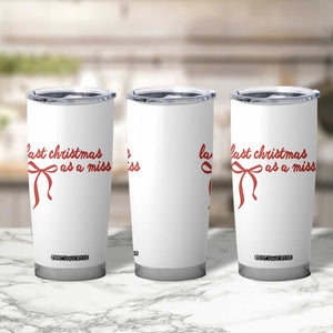 Last Christmas As A Miss Tumbler Cup Bride To Be Future Mrs Xmas Engaged Gift TS10 Print Your Wear
