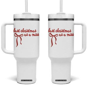 Last Christmas As A Miss Tumbler With Handle Bride To Be Future Mrs Xmas Engaged Gift TS10 One Size: 40 oz White Print Your Wear