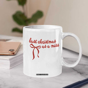 Last Christmas As A Miss Coffee Mug Bride To Be Future Mrs Xmas Engaged Gift TS10 Print Your Wear