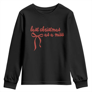 Last Christmas As A Miss Youth Sweatshirt Bride To Be Future Mrs Xmas Engaged Gift TS10 Black Print Your Wear