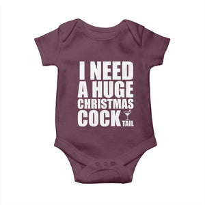I Need a Huge Christmas COCKtail Baby Onesie Funny Adult Humor Inappropriate Drinking Gift TS10 Maroon Print Your Wear