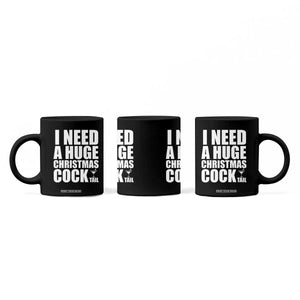 I Need a Huge Christmas COCKtail Coffee Mug Funny Adult Humor Inappropriate Drinking Gift TS10 Print Your Wear