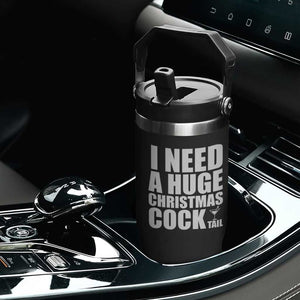 I Need a Huge Christmas COCKtail Flip Straw Tumbler Funny Adult Humor Inappropriate Drinking Gift TS10 Print Your Wear