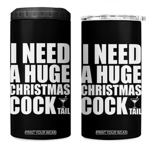I Need a Huge Christmas COCKtail 4 in 1 Can Cooler Tumbler Funny Adult Humor Inappropriate Drinking Gift TS10 One Size: 16 oz Black Print Your Wear