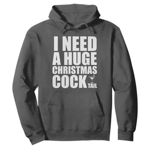 I Need a Huge Christmas COCKtail Hoodie Funny Adult Humor Inappropriate Drinking Gift TS10 Dark Heather Print Your Wear