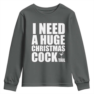 I Need a Huge Christmas COCKtail Youth Sweatshirt Funny Adult Humor Inappropriate Drinking Gift TS10 Dark Heather Print Your Wear