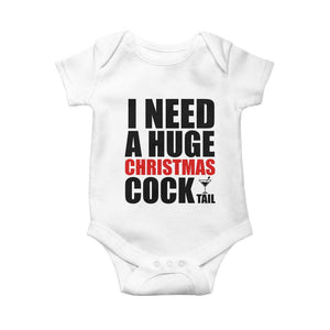 Funny Inappropriate Christmas Baby Onesie I Need a Huge Christmas COCKtail Adult Humor Drinking Gift TS10 White Print Your Wear