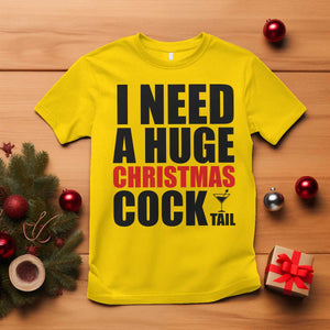 Funny Inappropriate Christmas T Shirt I Need a Huge Christmas COCKtail Adult Humor Drinking Gift TS10 Daisy Print Your Wear