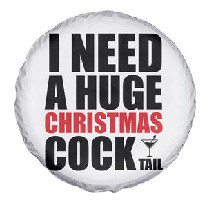 Funny Inappropriate Christmas Spare Tire Cover I Need a Huge Christmas COCKtail Adult Humor Drinking Gift TS10 Print Your Wear