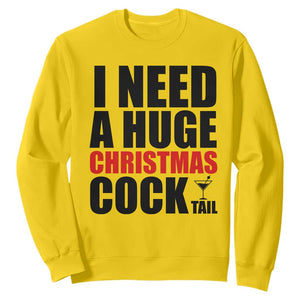 Funny Inappropriate Christmas Sweatshirt I Need a Huge Christmas COCKtail Adult Humor Drinking Gift TS10 Daisy Print Your Wear