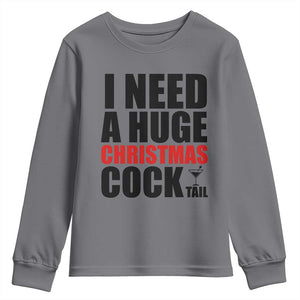 Funny Inappropriate Christmas Youth Sweatshirt I Need a Huge Christmas COCKtail Adult Humor Drinking Gift TS10 Charcoal Print Your Wear