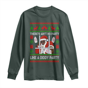 Funny Christmas Diddy Long Sleeve Shirt Aint No Party Like A Diddy Party Baby Oil Dirty Ugly Xmas TS10 Dark Forest Green Print Your Wear