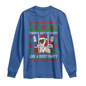 Funny Christmas Diddy Long Sleeve Shirt Aint No Party Like A Diddy Party Baby Oil Dirty Ugly Xmas TS10 Royal Blue Print Your Wear