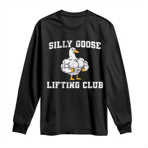 Silly Goose Lifting Club Long Sleeve Shirt Funny Gym Meme TS10 Black Print Your Wear