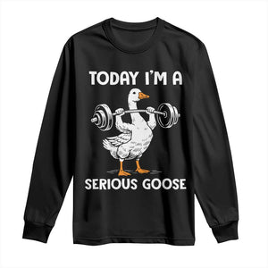 Funny Goose Weight Lifting Long Sleeve Shirt Today Im A Serious Goose Weightlifter Gym Workout TS10 Black Print Your Wear