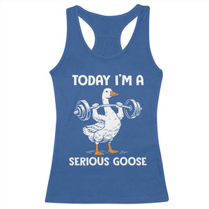 Funny Goose Weight Lifting Racerback Tank Top Today Im A Serious Goose Weightlifter Gym Workout TS10 Royal Blue Print Your Wear