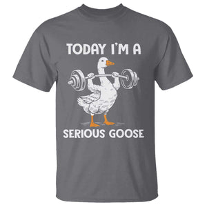 Funny Goose Weight Lifting T Shirt Today Im A Serious Goose Weightlifter Gym Workout TS10 Charcoal Print Your Wear