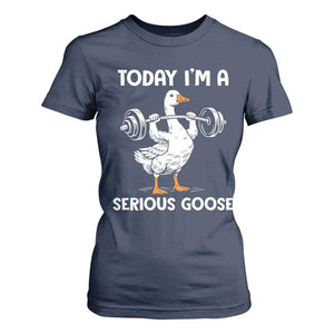 Funny Goose Weight Lifting T Shirt For Women Today Im A Serious Goose Weightlifter Gym Workout TS10 Navy Print Your Wear